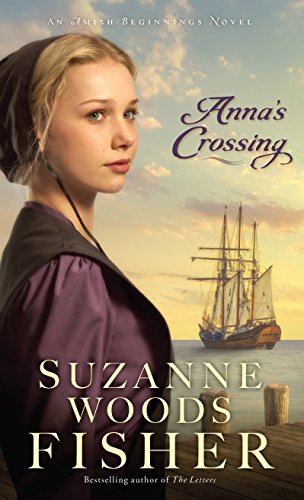 Anna's Crossing: Amish Beginnings Series, Book #1