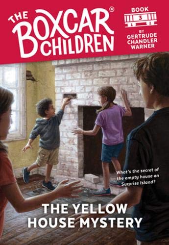 The Boxcar Children: The Yellow House Mystery, Book #3