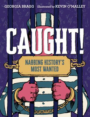Caught! Nabbing History's Most Wanted